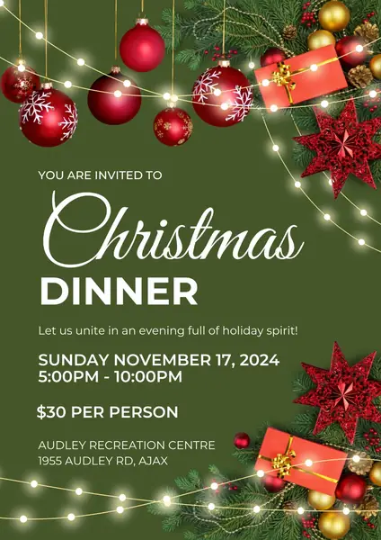 Invitation: Christmas Dinner, Sunday November 17, 2024, 5 PM to 10 PM, $30 per person, Audley Recreation Centre, Ajax
